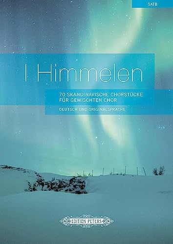I Himmelen: 70 Skandinavische Chorstücke für Gemischten Chor von Peters, C. F. Musikverlag